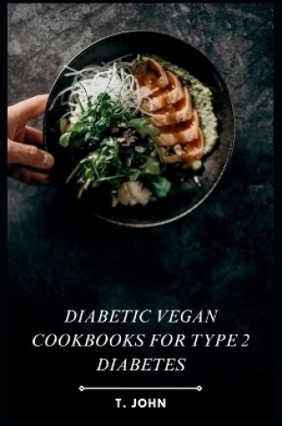 Cover of Diabetic Vegan Cookbooks for Type 2 Diabetes