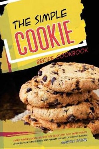 Cover of The Simple Cookie Recipe Cookbook