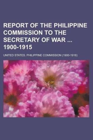 Cover of Report of the Philippine Commission to the Secretary of War 1900-1915