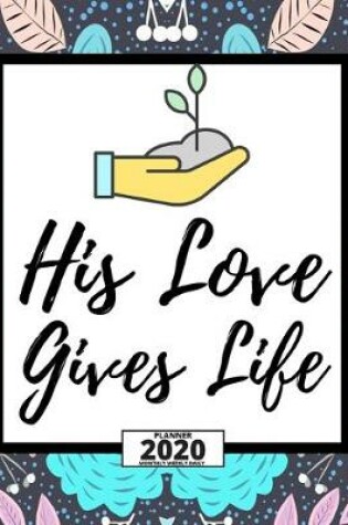 Cover of His Love Gives Life
