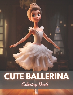 Book cover for Cute Ballerina Coloring Book