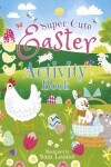 Book cover for Super-Cute Easter Activity Book