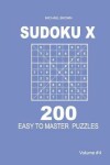 Book cover for Sudoku X - 200 Easy to Master Puzzles 9x9 (Volume 4)