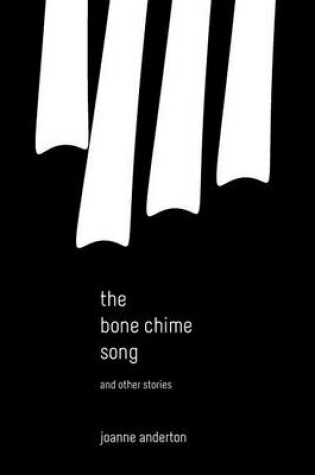 Cover of The Bone Chime Song and Other Stories