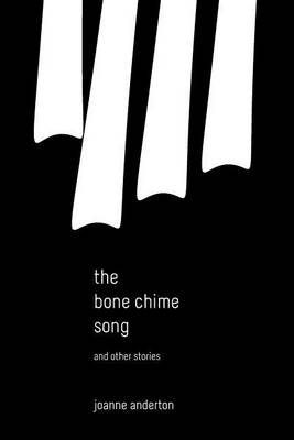 Book cover for The Bone Chime Song and Other Stories