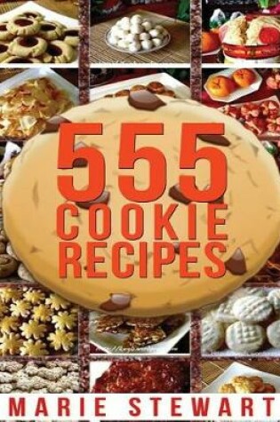 Cover of 555 Cookie Recipes