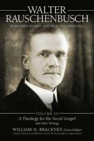 Cover of Walter Rauschenbusch: Published Works and Selected Writings, Volume III