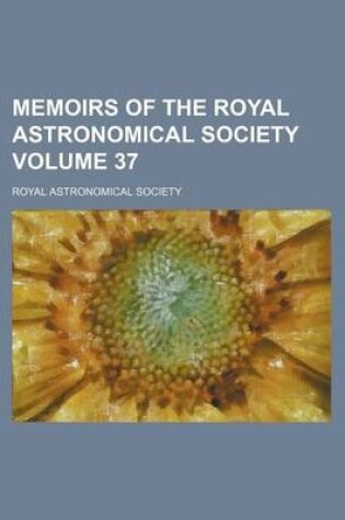 Cover of Memoirs of the Royal Astronomical Society Volume 37