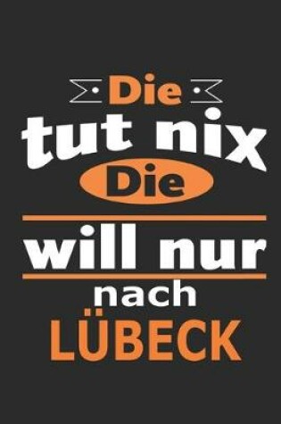 Cover of Die tut nix Die will nur nach Lübeck