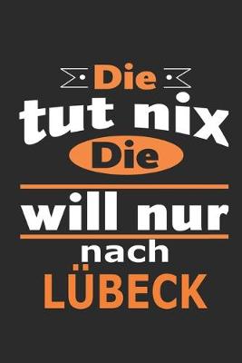 Book cover for Die tut nix Die will nur nach Lübeck