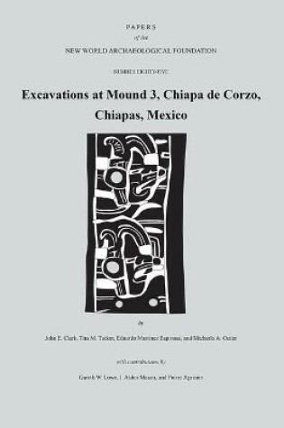 Cover of Excavations at Mound 3, Chiapa de Corzo, Chiapas, Mexico