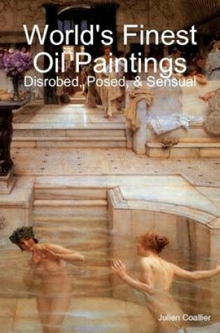 Cover of World's Finest Oil Paintings - Disrobed, Posed, & Sensual