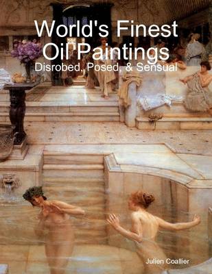 Book cover for World's Finest Oil Paintings - Disrobed, Posed, & Sensual