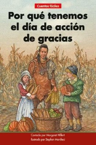 Cover of ¿por Qué Tenemos El Día de Acción de Gracias=why We Have Thanksgiving