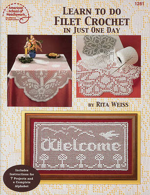 Book cover for Learn to Do Filet Crochet in Just One Day