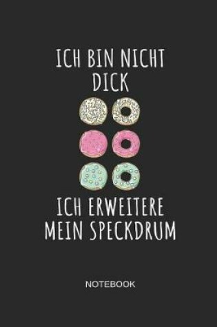 Cover of Ich Bin Nicht Dick Ich Erweitere Mein Speckdrum Notebook