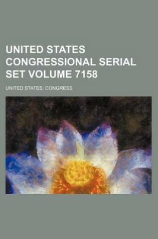 Cover of United States Congressional Serial Set Volume 7158