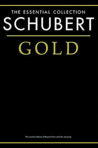 Cover of The Essential Collection Schubert Gold