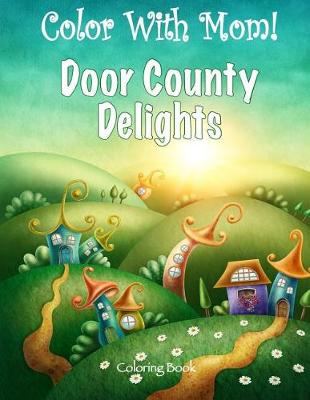 Book cover for Color With Mom! Door County Delights