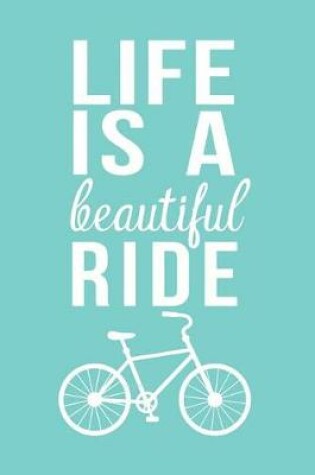 Cover of Life Is a Beautiful Ride