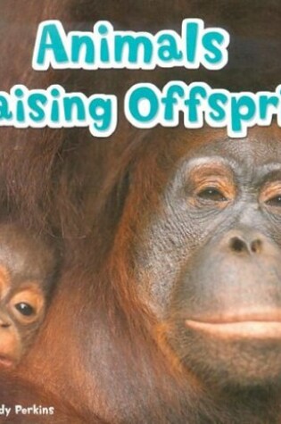 Cover of Animals Raising Offspring