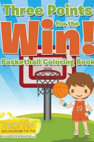Cover of Three Points for the Win! Basketball Coloring Book