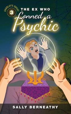 Book cover for The Ex Who Conned a Psychic