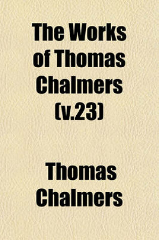 Cover of The Works of Thomas Chalmers (V.23)