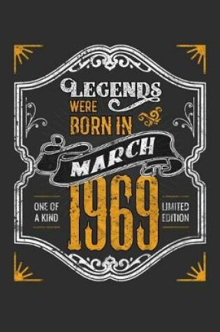 Cover of Legends Were Born in March 1969 One Of A Kind Limited Edition