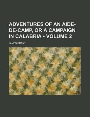 Book cover for Adventures of an Aide-de-Camp, or a Campaign in Calabria (Volume 2)