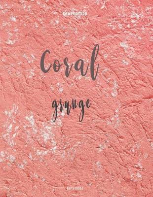 Cover of Coral Grunge Composition Notebook