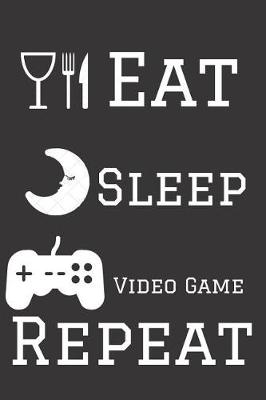 Book cover for Eat, Sleep, Video Game, Repeat