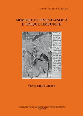 Book cover for Memoire et Propagande a L'epoque Timouride