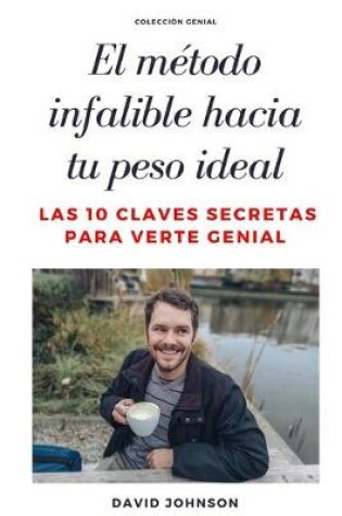 Cover of El Método Infalible Hacia Tu Peso Ideal