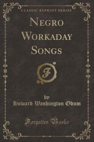 Cover of Negro Workaday Songs (Classic Reprint)