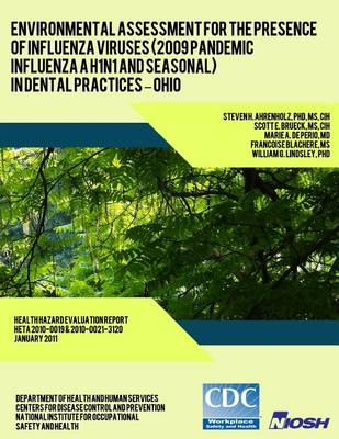 Book cover for Environmental Assessment for the Presence of Influenza Viruses (2009 Pandemic Influenza A H1N1 and Seasonal) in Dental Practices ? Ohio