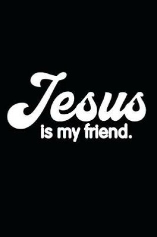 Cover of Jesus Is My Friend.