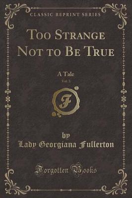 Book cover for Too Strange Not to Be True, Vol. 3