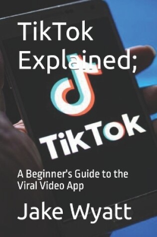 Cover of TikTok Explained;