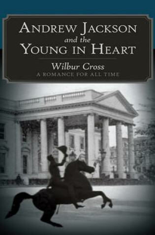 Cover of Andrew Jackson and the Young in Heart