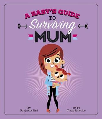 Book cover for A Baby's Guide to Surviving Mum
