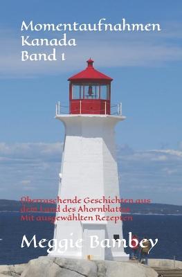 Book cover for Momentaufnahmen Kanada Band 1