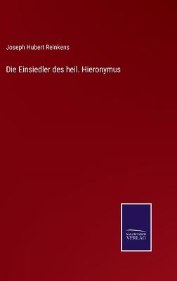 Book cover for Die Einsiedler des heil. Hieronymus
