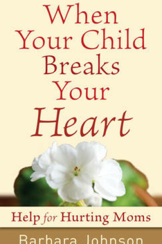 Cover of When Your Child Breaks Your Heart