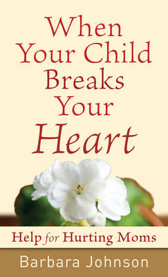 Book cover for When Your Child Breaks Your Heart