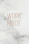 Book cover for Work Mode Academic Planner 2019-2020