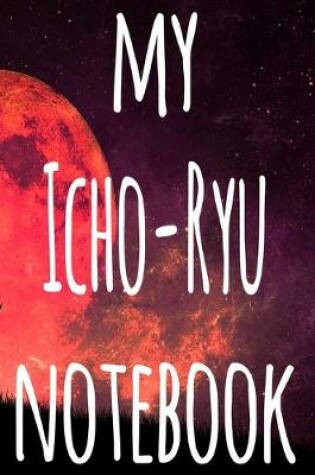 Cover of My Icho-Ryu Notebook