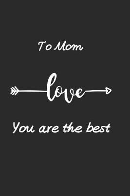 Book cover for To Mom You Are The Best