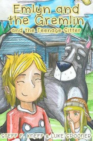 Cover of Emlyn and the Gremlin and the Teenage Sitter