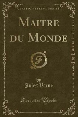 Cover of Maitre Du Monde (Classic Reprint)